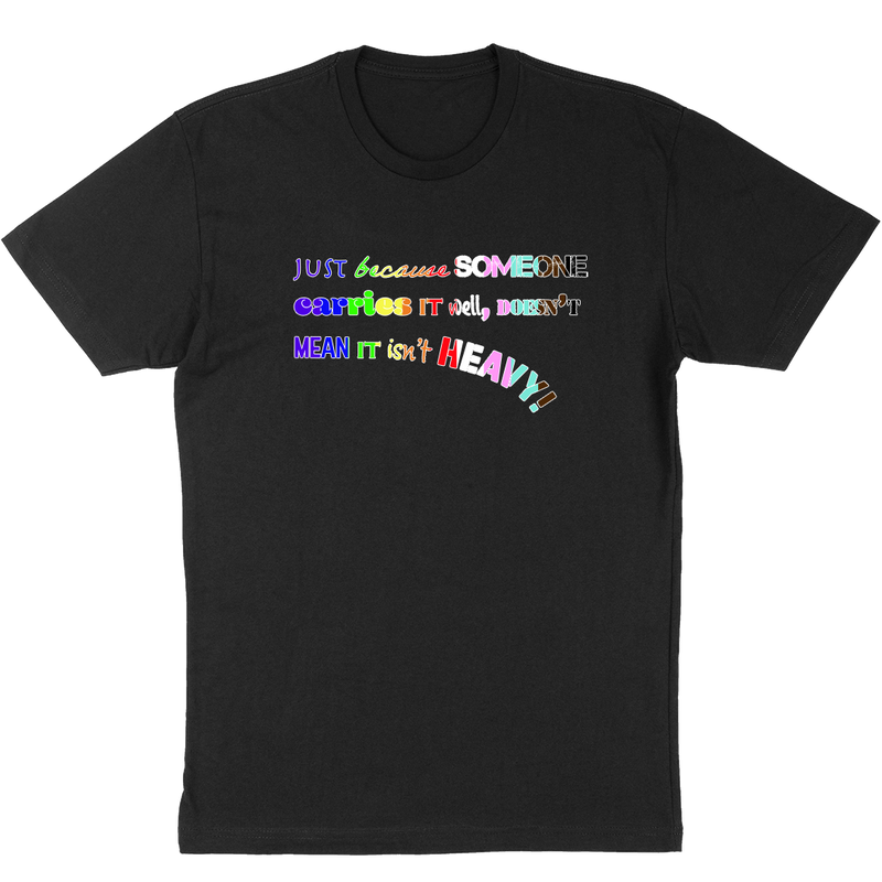 Doesn't Mean It Isn't Heavy Tee (PRIDE Addition) - Black